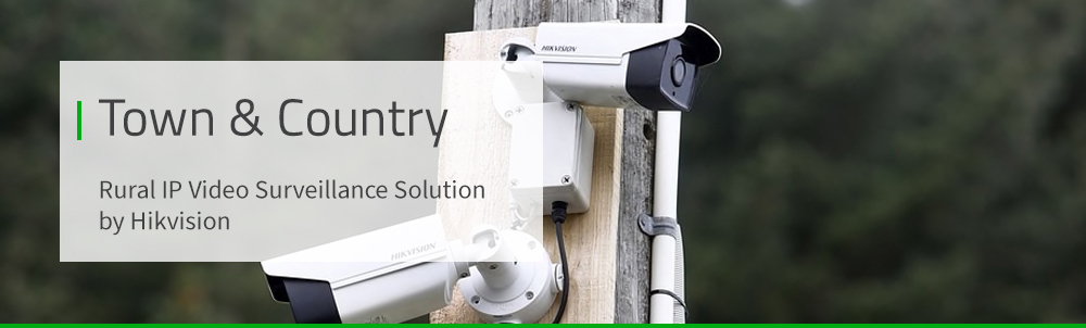 Town & Country - Rural Hikvision IP Surveillance Solution